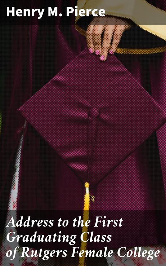 Address to the First Graduating Class of Rutgers Female College