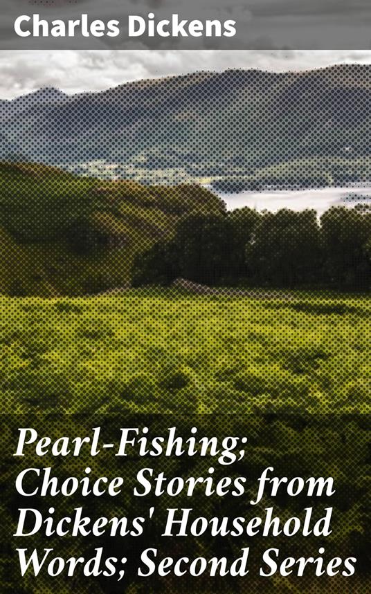 Pearl-Fishing; Choice Stories from Dickens' Household Words; Second Series