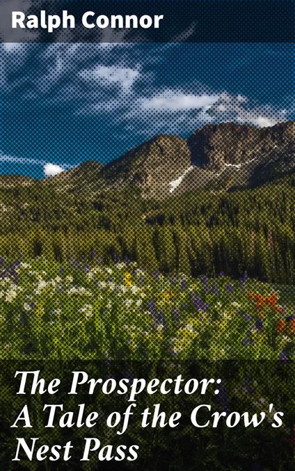 The Prospector: A Tale of the Crow's Nest Pass