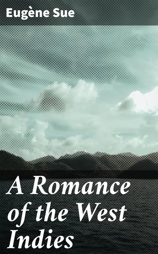 A Romance of the West Indies