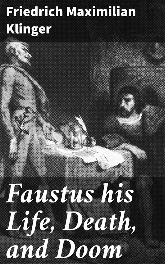 Faustus his Life, Death, and Doom