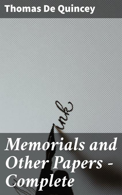 Memorials and Other Papers — Complete