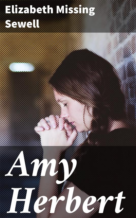 Amy Herbert - Elizabeth Missing Sewell - ebook