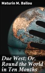 Due West; Or, Round the World in Ten Months