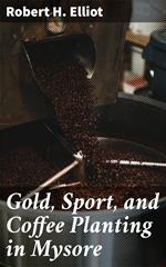 Gold, Sport, and Coffee Planting in Mysore