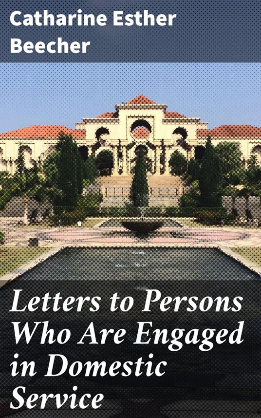 Letters to Persons Who Are Engaged in Domestic Service