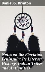 Notes on the Floridian Peninsula; Its Literary History, Indian Tribes and Antiquities