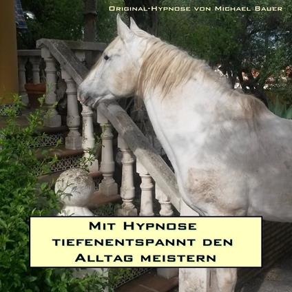 Mit Hypnose tiefenentspannt den Alltag meistern