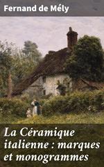 La Céramique italienne : marques et monogrammes