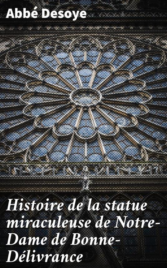 Histoire de la statue miraculeuse de Notre-Dame de Bonne-Délivrance