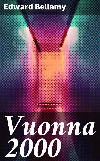 Vuonna 2000 - Edward Bellamy,J. K. Kari - ebook