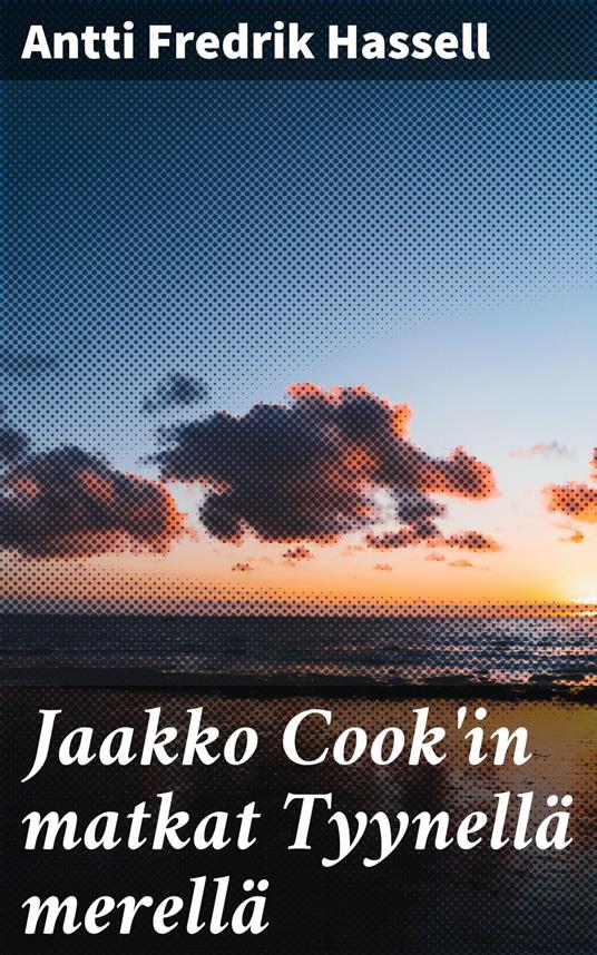 Jaakko Cook'in matkat Tyynellä merellä - Antti Fredrik Hassell - ebook