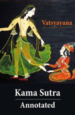 Kama Sutra - Annotated (The original english translation by Sir Richard Francis Burton)