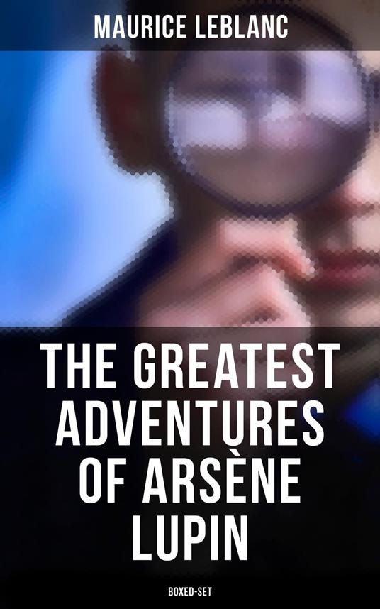 The Greatest Adventures of Arsène Lupin (Boxed-Set)