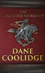 The Collected Works of Dane Coolidge