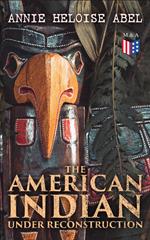 The American Indian Under Reconstruction