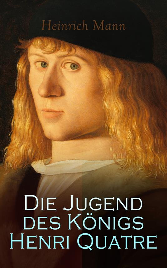 Die Jugend des Königs Henri Quatre