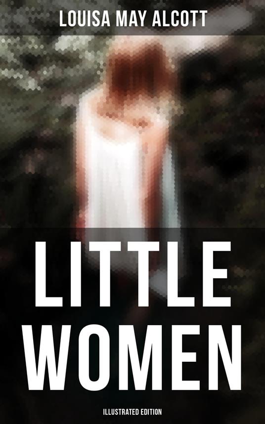 Little Women (Illustrated Edition)