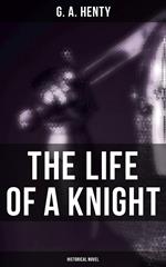 The Life of a Knight (Historical Novel)