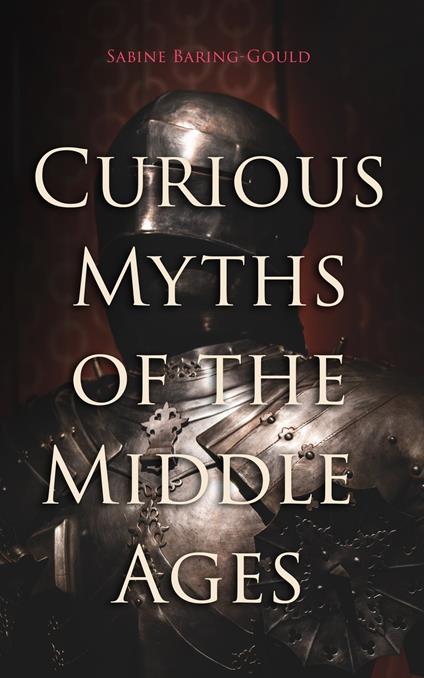 Curious Myths of the Middle Ages