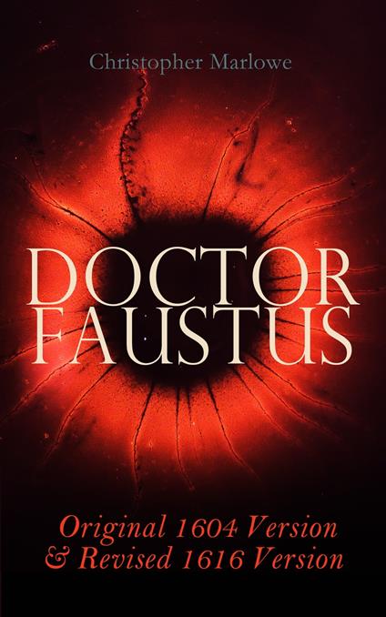 Doctor Faustus – Original 1604 Version & Revised 1616 Version