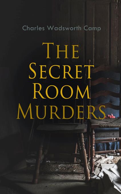 The Secret Room Murders - Wadsworth Camp, Charles - Ebook in inglese -  EPUB2 con Adobe DRM | IBS
