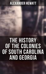 The History of the Colonies of South Carolina and Georgia