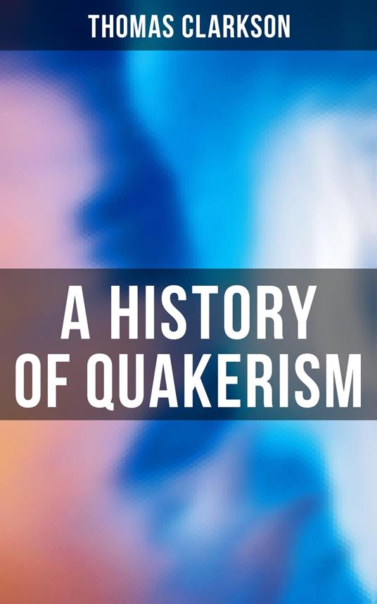 A History of Quakerism