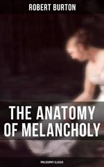 The Anatomy of Melancholy: Philosophy Classic