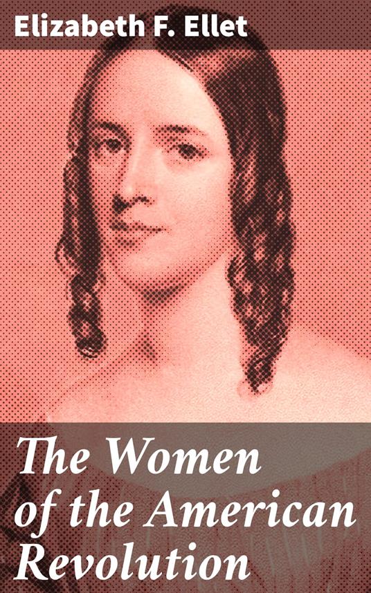 The Women of the American Revolution