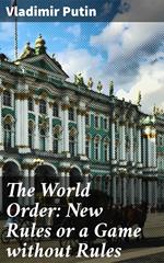 The World Order: New Rules or a Game without Rules