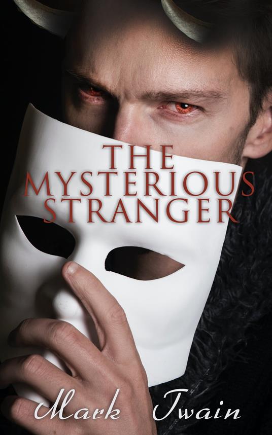 The Mysterious Stranger - Mark Twain - ebook