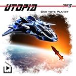 Utopia 5 - Der tote Planet