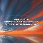 Geführte Einschlafmeditation & Tiefenentspannung: Die Angst vor Veränderung überwinden und neue Wege gehen