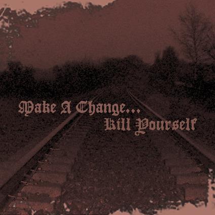 Ii - CD Audio di Make A Change...Kill Yourself