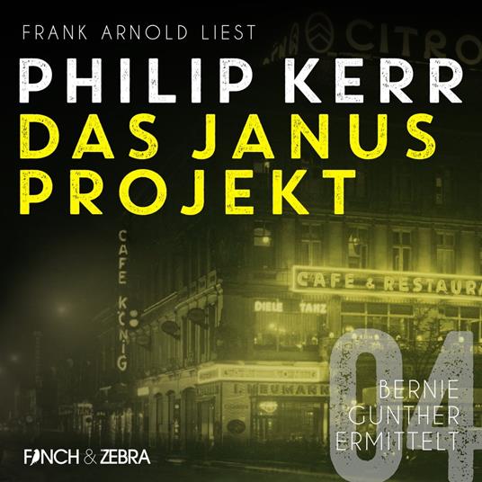 Das Janus Projekt - Bernie Gunther ermittelt, Band 4 (ungekürzte Lesung)