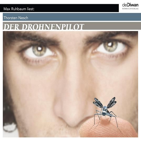 Der Drohnenpilot (Ungekürzt)