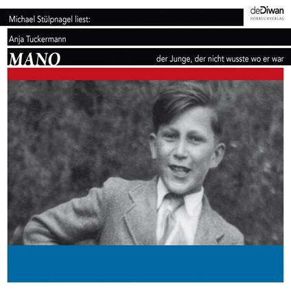 Mano - Der Junge, der nicht wusste wo er war (Ungekürzt)