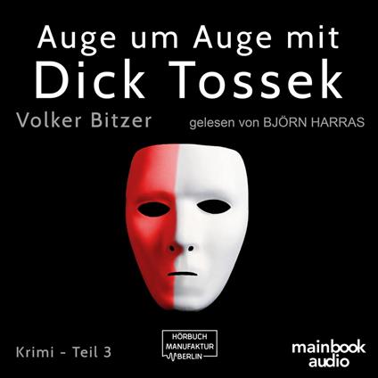 Auge um Auge mit Dick Tossek - Die Dick-Tossek-Verschwörung, Band 3 (ungekürzt)