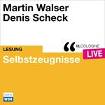 Selbstzeugnisse - lit.COLOGNE live (ungekürzt)