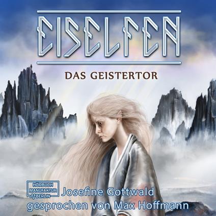 Das Geistertor - Eiselfen, Band 7 (ungekürzt)