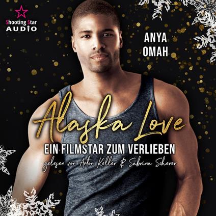 Ein Filmstar zum Verlieben - Alaska Love, Band 4 (Ungekürzt)