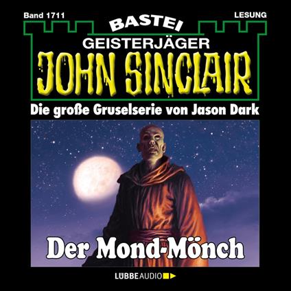 Der Mond-Mönch - John Sinclair, Band 1711 (Ungekürzt)