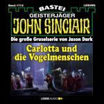 Carlotta und die Vogelmenschen - John Sinclair, Band 1713 (Ungekürzt)