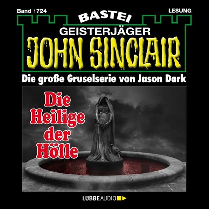 Die Heilige der Hölle (2. Teil) - John Sinclair, Band 1724 (Ungekürzt)