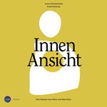 Innenansicht - Eine Dekade Inner Work und New Work (ungekürzt)