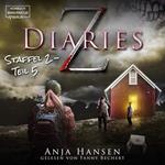 Z Diaries, 2: Staffel, Teil 5 (ungekürzt)