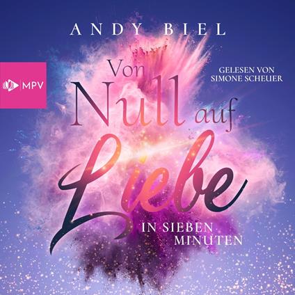 Von Null auf Liebe in sieben Minuten: Jil & Cory - Von Null auf Liebe, Band 1 (ungekürzt)