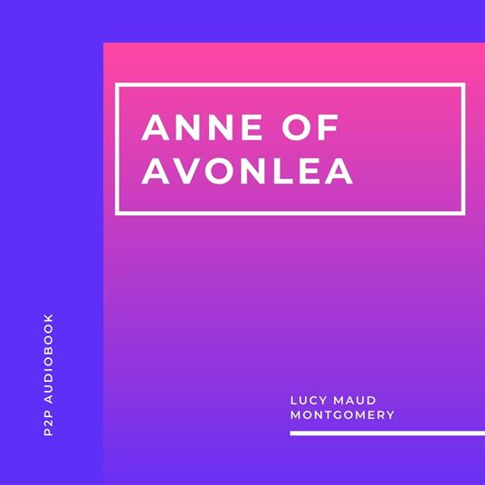 Anne of Avonlea (Unabridged)