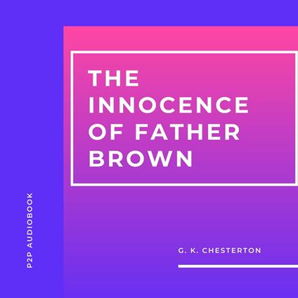 The Innocence of Father Brown (Unabridged)